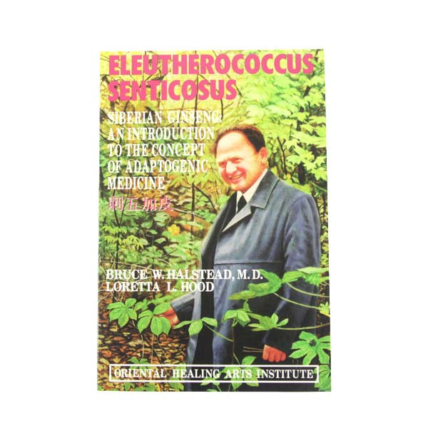 Eleutherococcus Senticosus (Siberian Ginseng): An Introduction to the Concept of Adaptogenic Medicine