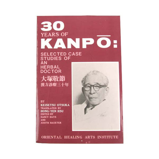 Thirty Years of Kanpō: Selected Case Studies of an Herbal Doctor